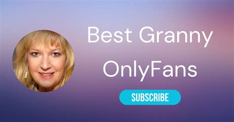 onlyfans granny|Top 9 GILF OnlyFans Models to Follow 2024